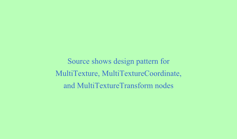 [1] MultiTextureDesignPattern.x3d MultiTexture design pattern