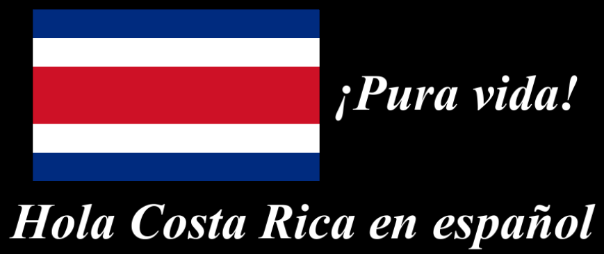 Hello Costa Rica